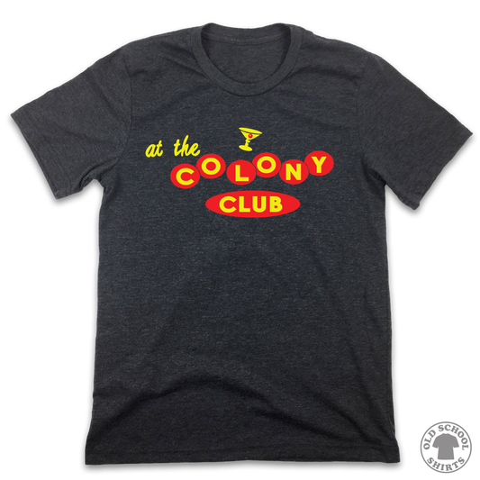 At The Colony Club - Old School Shirts- Retro Sports T Shirts