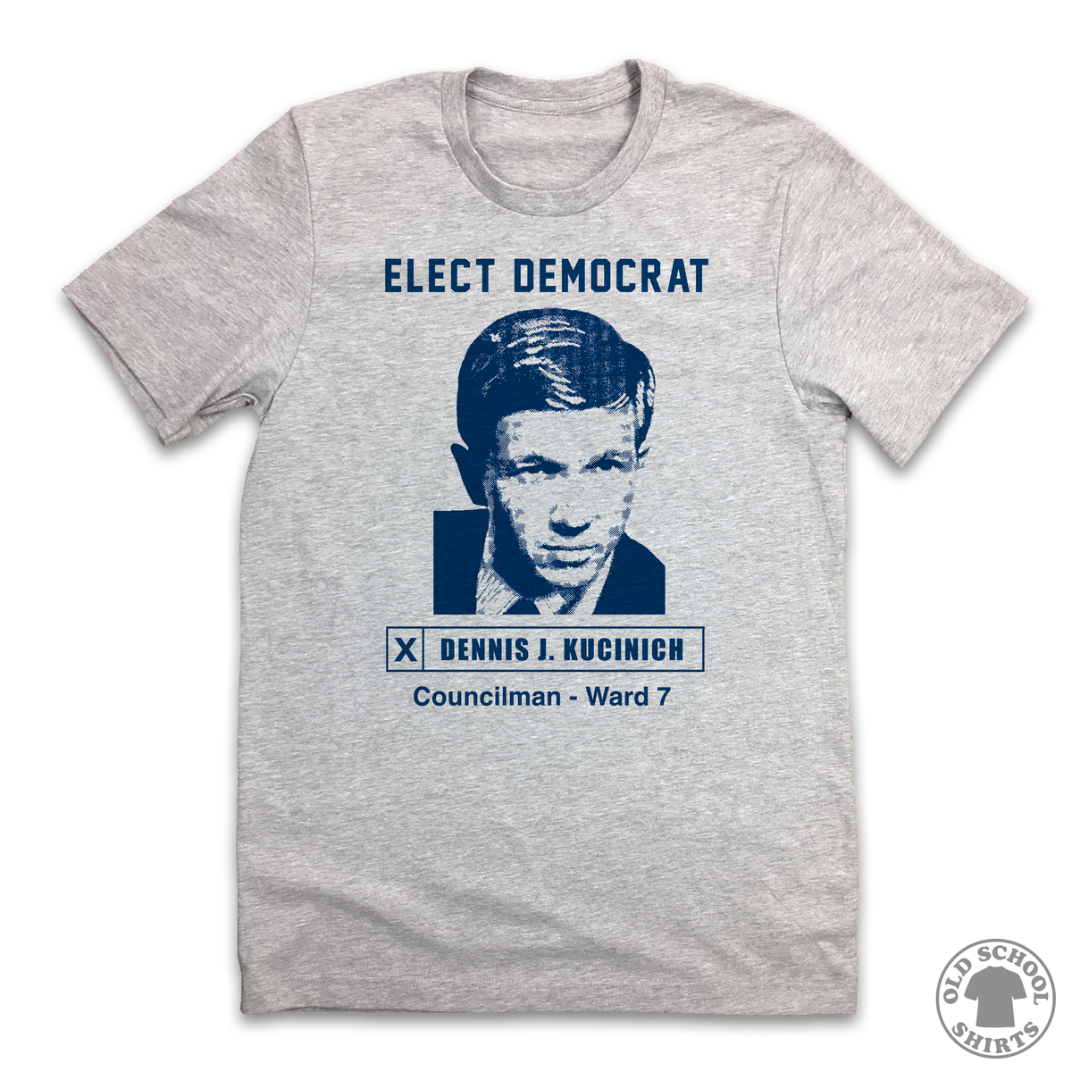 Elect Dennis J. Kucinich Mayor - Old School Shirts- Retro Sports T Shirts