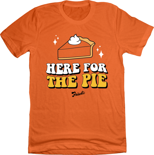 Frisch's Here for the Pie - Old School Shirts