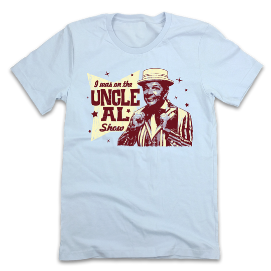 I Was On The Uncle Al Show