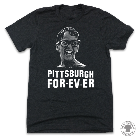 Pittsburgh FOR-EV-ER