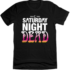 Saturday Night Dead black T-shirt Philadelphia Old School Shirts