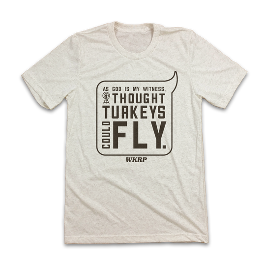 I Thought Turkeys Could Fly - WKRP Quote - Old School Shirts- Retro Sports T Shirts