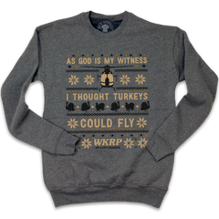 I Thought Turkeys Could Fly - WKRP Ugly Sweatshirt
