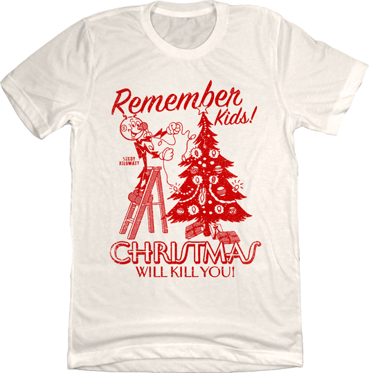 Christmas Will Kill You - Reddy Kilowatt natural white T-shirt