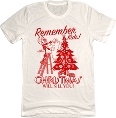 Christmas Will Kill You - Reddy Kilowatt natural white T-shirt