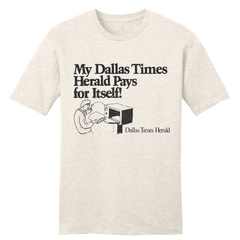 Dallas Times Herald Pays For Itself tee