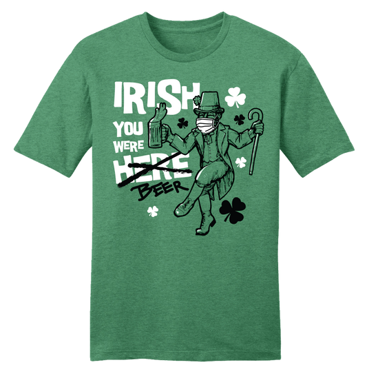 Irish You Were Beer