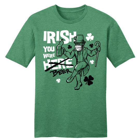 Irish You Were Beer