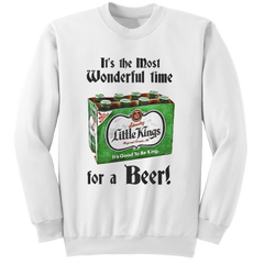 Little Kings Most Wonderful Time For a Beer aweatshirt
