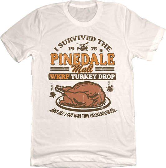 WKRP Turkey Drop Pinedale Mall I Survived Natural White Old School Shirts